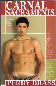 Carnal Sacraments, A Historical Novel of the Future