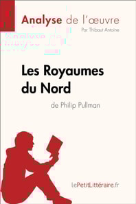 Les Royaumes du Nord de Philip Pullman (Analyse de l'oeuvre)