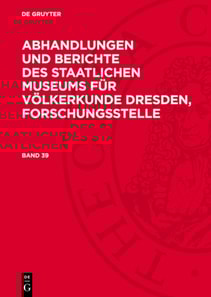 Abhandlungen und Berichte des Staatlichen Museums für Völkerkunde Dresden, Forschungsstelle. Band 39