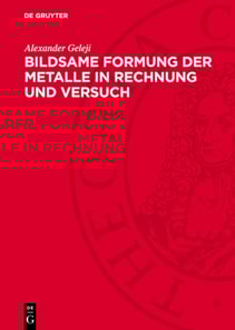 Bildsame Formung der Metalle in Rechnung und Versuch
