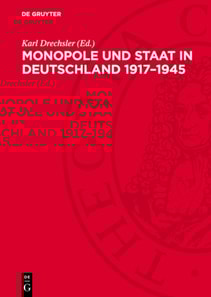 Monopole und Staat in Deutschland 1917–1945