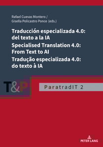Traduccion especializada 4.0: del texto a la IA / Specialised Translation 4.0: From Text to AI / Traducao especializada 4.0: do texto a IA
