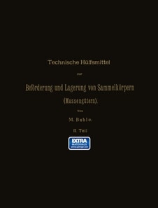 Technische Hülfsmittel zur Beförderung und Lagerung von Sammelkörpern ( Massengütern)