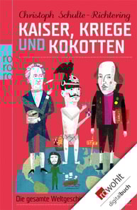 Kaiser, Kriege und Kokotten