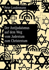 Der Antijudaismus auf dem Weg vom Judentum zum Christentum