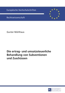 Die ertrag- und umsatzsteuerliche Behandlung von Subventionen und Zuschuessen