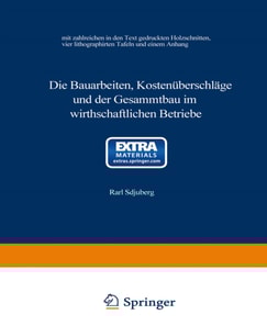 Die Bauarbeiten, Kostenüberschläge und der Gesammtbau im wirthschaftlichen Betriebe