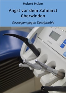 Angst vor dem Zahnarzt überwinden