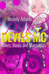 Bikes, Boots and Margaritas (Pink Devils MC Teil 1)