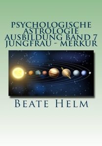 Psychologische Astrologie - Ausbildung Band 7 Jungfrau - Merkur
