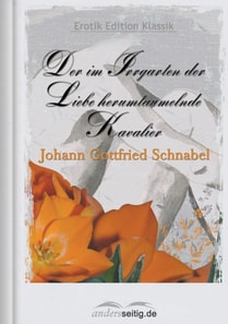 Der im Irrgarten der Liebe herum taumelnde Kavalier