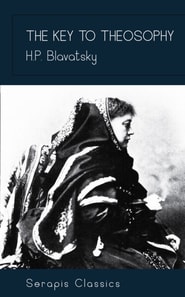 Key to Theosophy (Serapis Classics)