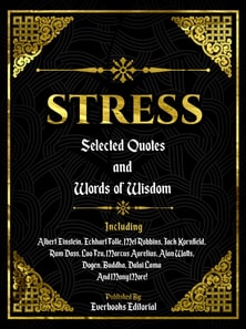 Stress: Selected Quotes And Words Of Wisdom