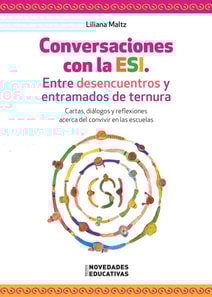 Conversaciones con la ESI. Entre desencuentros y entramados de ternura