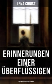 Erinnerungen einer Überflüssigen (Autobiografischer Roman)