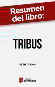 Resumen del libro "Tribus" de Seth Godin