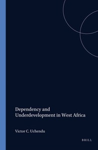 Dependency and Underdevelopment in West Africa (=JAAS XIV,1-2)