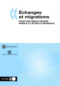 Echanges et migrations Pour une main d'oeuvre mobile a l'echelle mondiale