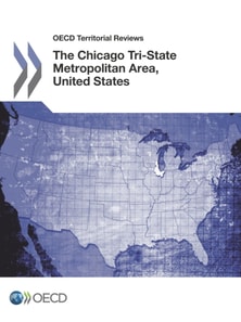 OECD Territorial Reviews: The Chicago Tri-State Metropolitan Area, United States 2012