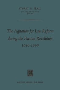Agitation for Law Reform during the Puritan Revolution 1640-1660
