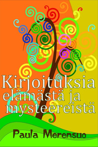 Kirjoituksia elamasta ja mysteereista