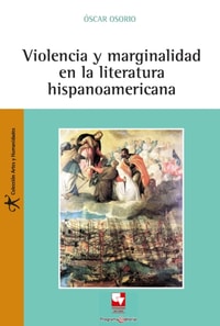 Violencia y marginalidad en la literatura hispanoamericana