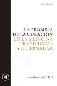 La promesa de la curación en la medicina tradicional y alternativa