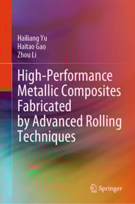 High-Performance Metallic Composites Fabricated by Advanced Rolling Techniques