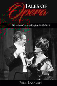 Tales of Opera - Waterloo County/Region 1885 - 2020