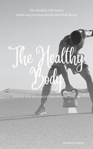 Healthy Body: Fitness and Movement for Optimal Health
