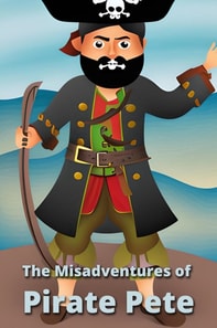 Misadventures of Pirate Pete