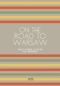 On the Road to Warsaw: Short Stories in Polish for Beginners