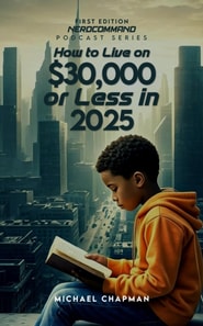 How to Live on $30,000 or Less in 2025 The Secret to Living Well on Less: What the Experts Won't Tell You!