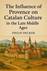 Influence of Provence on Catalan Culture in the Late Middle Ages