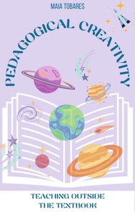 Pedagogical Creativity:  Teaching Outside The Textbook