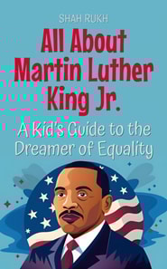 All About Martin Luther King Jr.: A Kid's Guide to the Dreamer of Equality