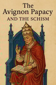 Avignon Papacy and the Schism