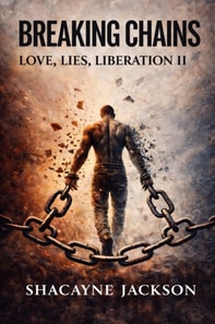 Breaking Chains: Love, Lies and Liberation II