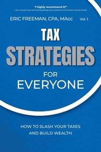 Tax Strategies for Everyone: How to Slash Your Taxes and Build Wealth