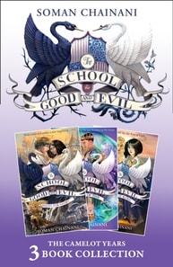 School for Good and Evil 3-book Collection: The Camelot Years (Books 4- 6)