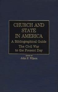 Church and State in America: A Bibliographical Guide