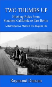 Two Thumbs Up--Hitching Rides from Southern California to East Berlin