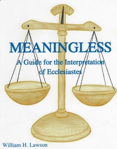 Meaningless: A Guide for the Interpretation of Ecclesiastes