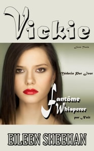 Vickie: Medecin par Jour. Fantome Whisperer par Nuit