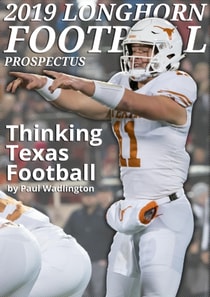 2019 Longhorn Football Prospectus: Thinking Texas Football
