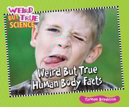 Weird But True Human Body Facts