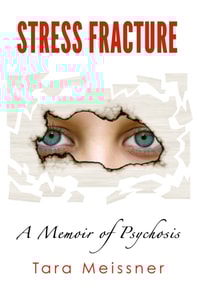Stress Fracture: A Memoir of Psychosis