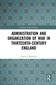 Administration and Organization of War in Thirteenth-Century England