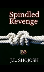 Spindled Revenge: A Short Story