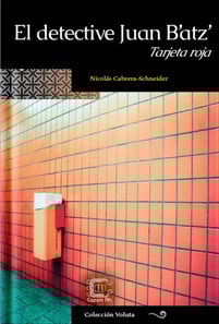 El detective Juan B'atz': Tarjeta roja